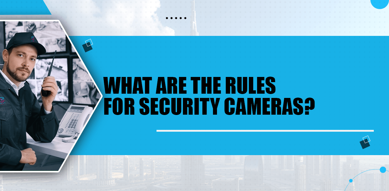 What are the Rules for Security Cameras?